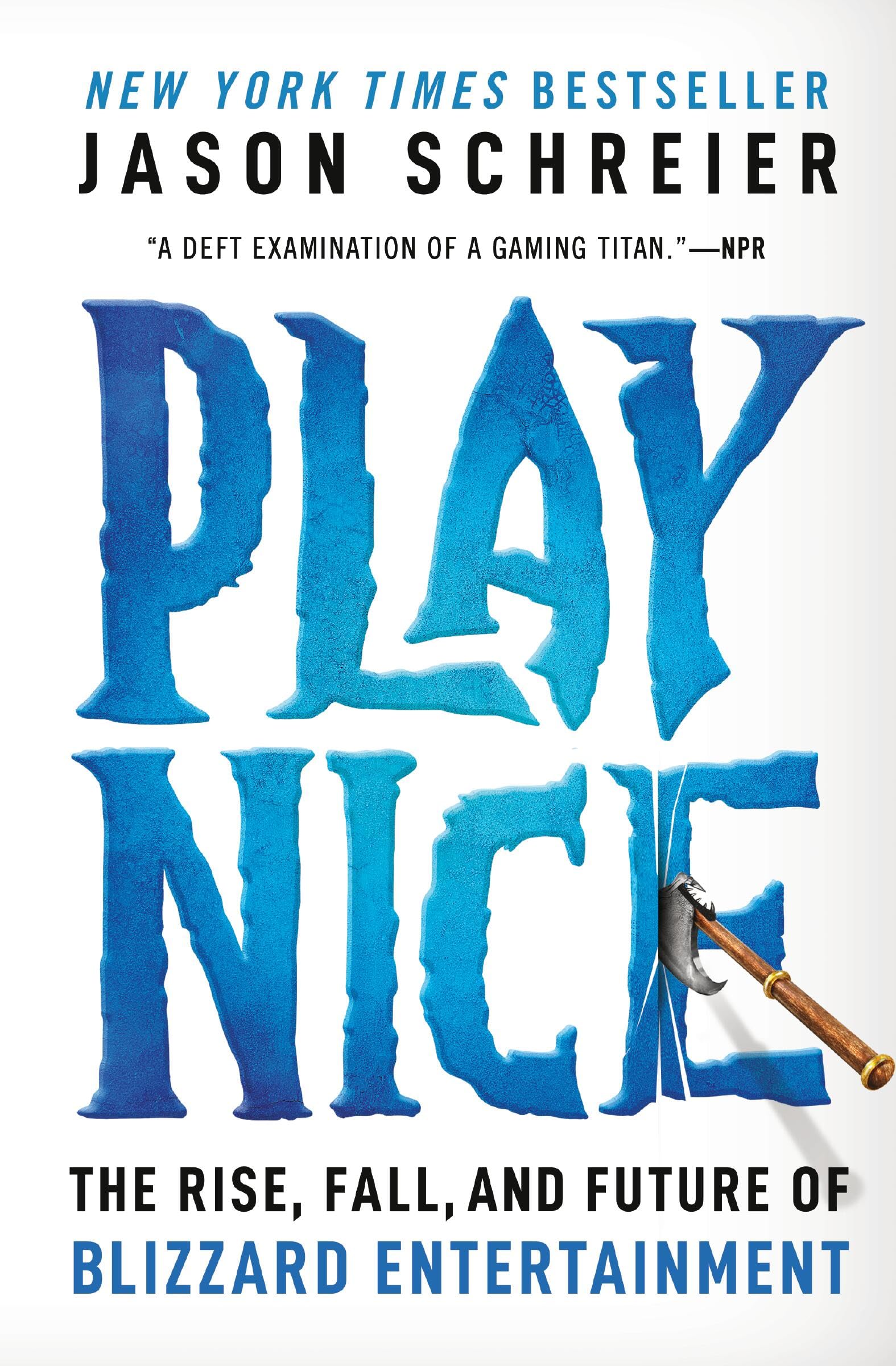 Play Nice: The Rise, Fall, and Future of Blizzard Entertainment
