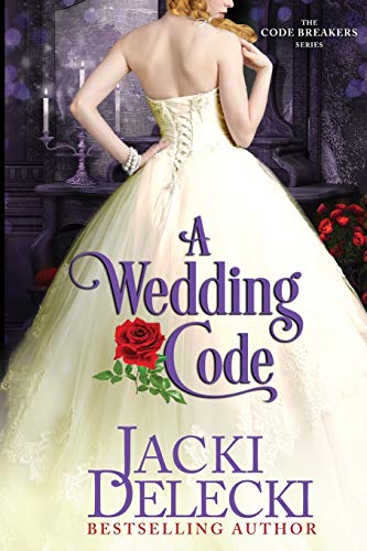 A Wedding Code: Book 5 in The Romantic, Regency Suspense Code Breaker Series (The Code Breakers Series, Band 5)