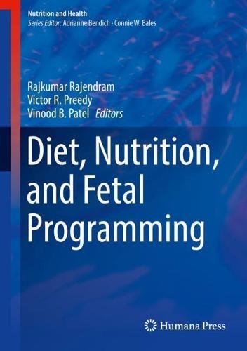 Diet, Nutrition, and Fetal Programming (Nutrition and Health)