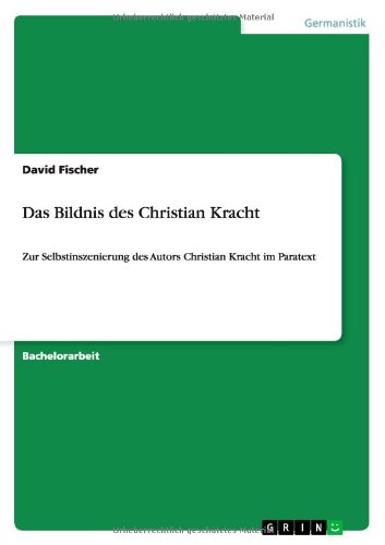 Das Bildnis des Christian Kracht: Zur Selbstinszenierung des Autors Christian Kracht im Paratext