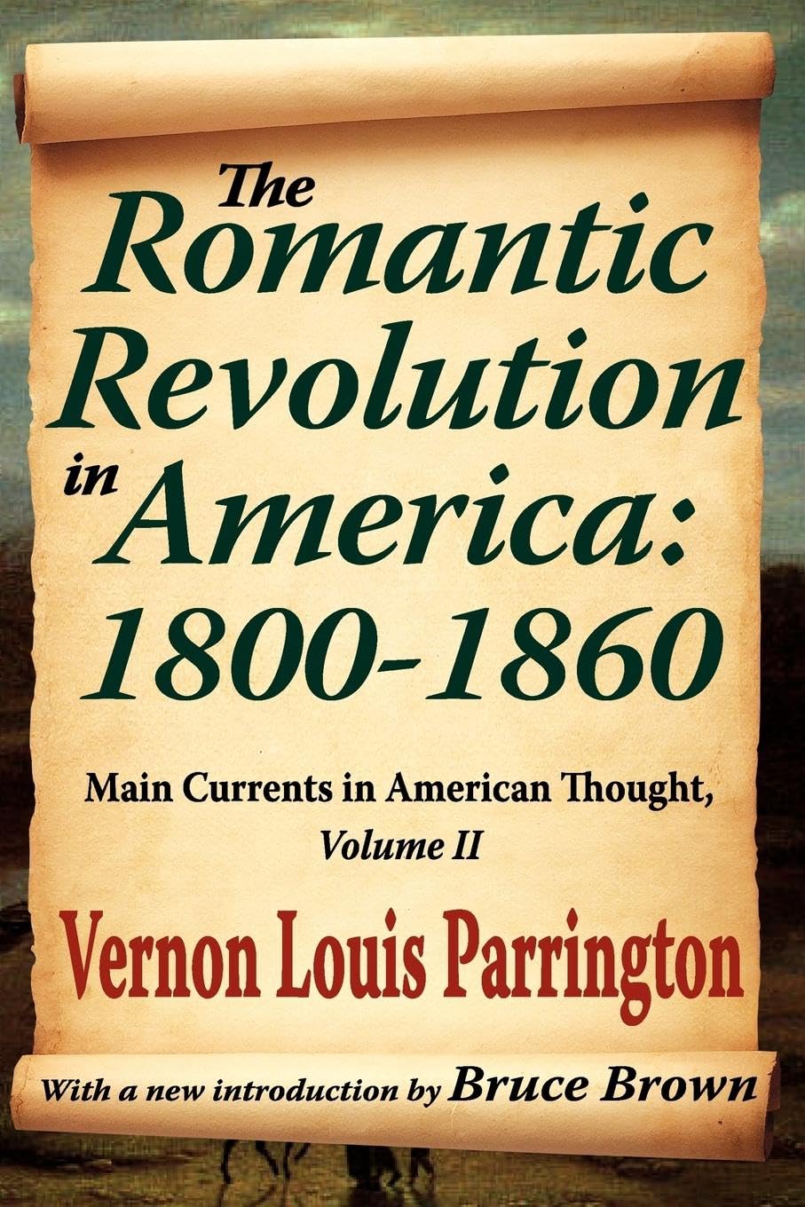 The Romantic Revolution in America: 1800-1860: 1800-1860: Main Currents in American Thought (Main Currents in American Thought, 2, Band 2)