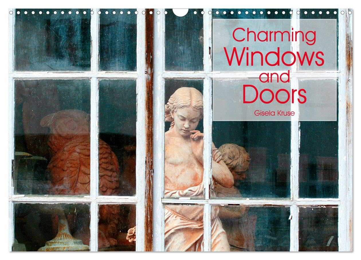 Charming Windows and Doors (Wall Calendar 2026 DIN A3 landscape), CALVENDO 12 Month Wall Calendar: Windows and doors are the bright spots on buildings and houses