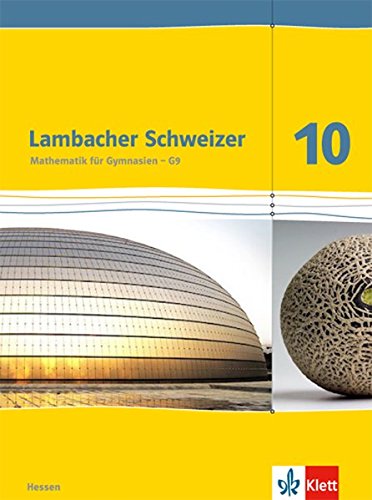 Lambacher Schweizer Mathematik 10 - G9. Ausgabe Hessen: Schülerbuch Klasse 10 (Lambacher Schweizer. Ausgabe für Hessen ab 2013)