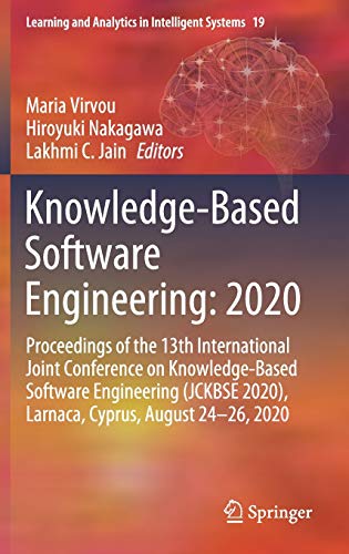 Knowledge-Based Software Engineering: 2020: Proceedings of the 13th International Joint Conference on Knowledge-Based Software Engineering (JCKBSE ... in Intelligent Systems, 19, Band 19)