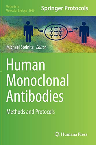 Human Monoclonal Antibodies: Methods and Protocols (Methods in Molecular Biology, 1060, Band 1060)