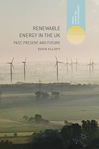 Renewable Energy in the UK: Past, Present and Future (Energy, Climate and the Environment)