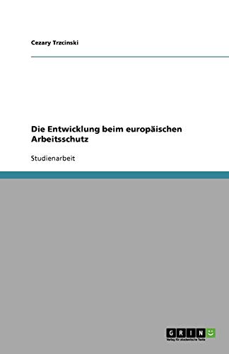 Die Entwicklung beim europäischen Arbeitsschutz
