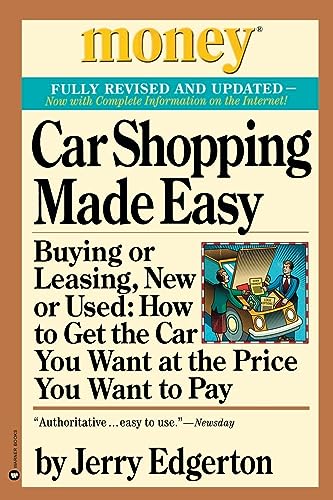 Car Shopping Made Easy: Buying or Leasing, New or Used: How to Get the Car You Want at the Price You Want to Pay (Money, America's Financial Advisor Series)