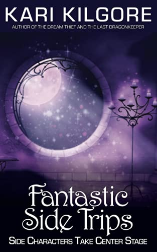 Fantastic Side Trips: Side Characters Take Center Stage (Misfortune and Magic)