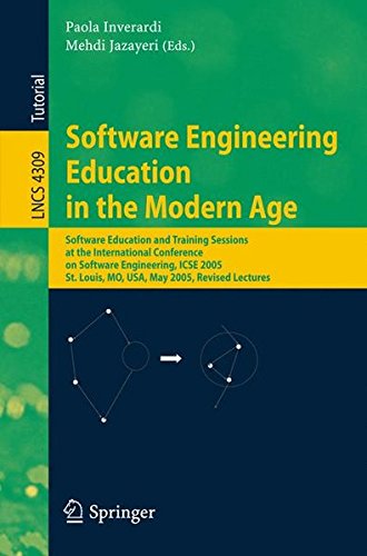 Software Engineering Education in the Modern Age: Software Education and Training Sessions at the International Conference, on Software Engineering, ... Lectures (Lecture Notes in Computer Science)