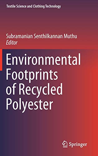 Environmental Footprints of Recycled Polyester (Textile Science and Clothing Technology)