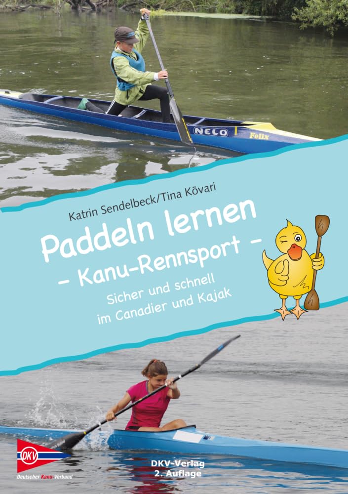 Paddeln lernen - Kanu-Rennsport: Sicher und schnell in Canadier und Kajak
