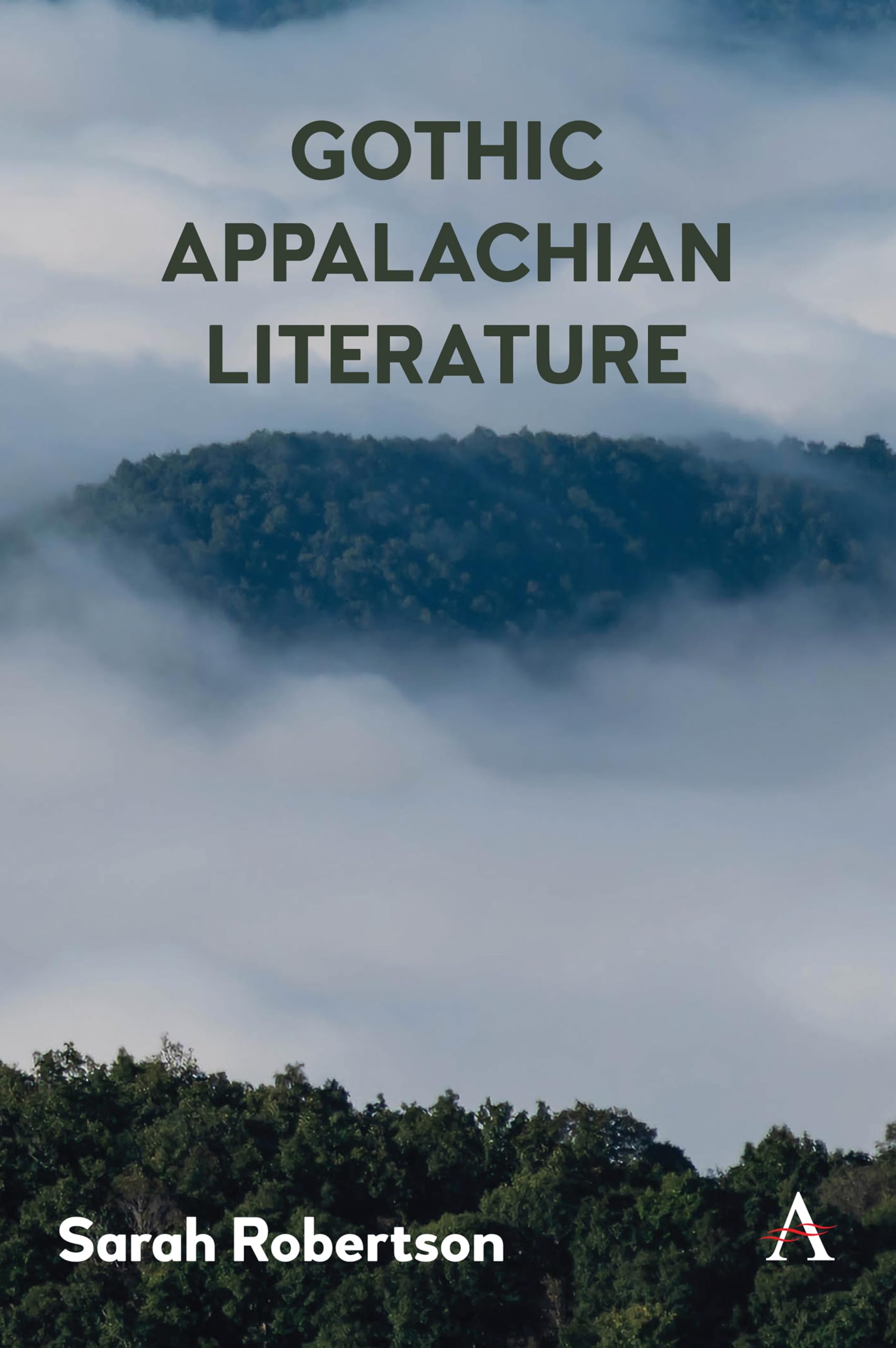 Gothic Appalachian Literature (Anthem Studies in Gothic Literature, Band 1)