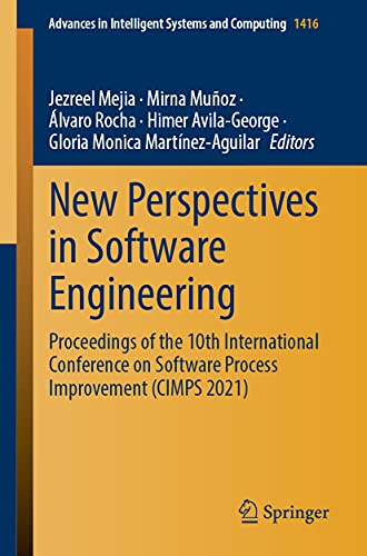 New Perspectives in Software Engineering: Proceedings of the 10th International Conference on Software Process Improvement (CIMPS 2021) (Advances in Intelligent Systems and Computing, Band 1416)