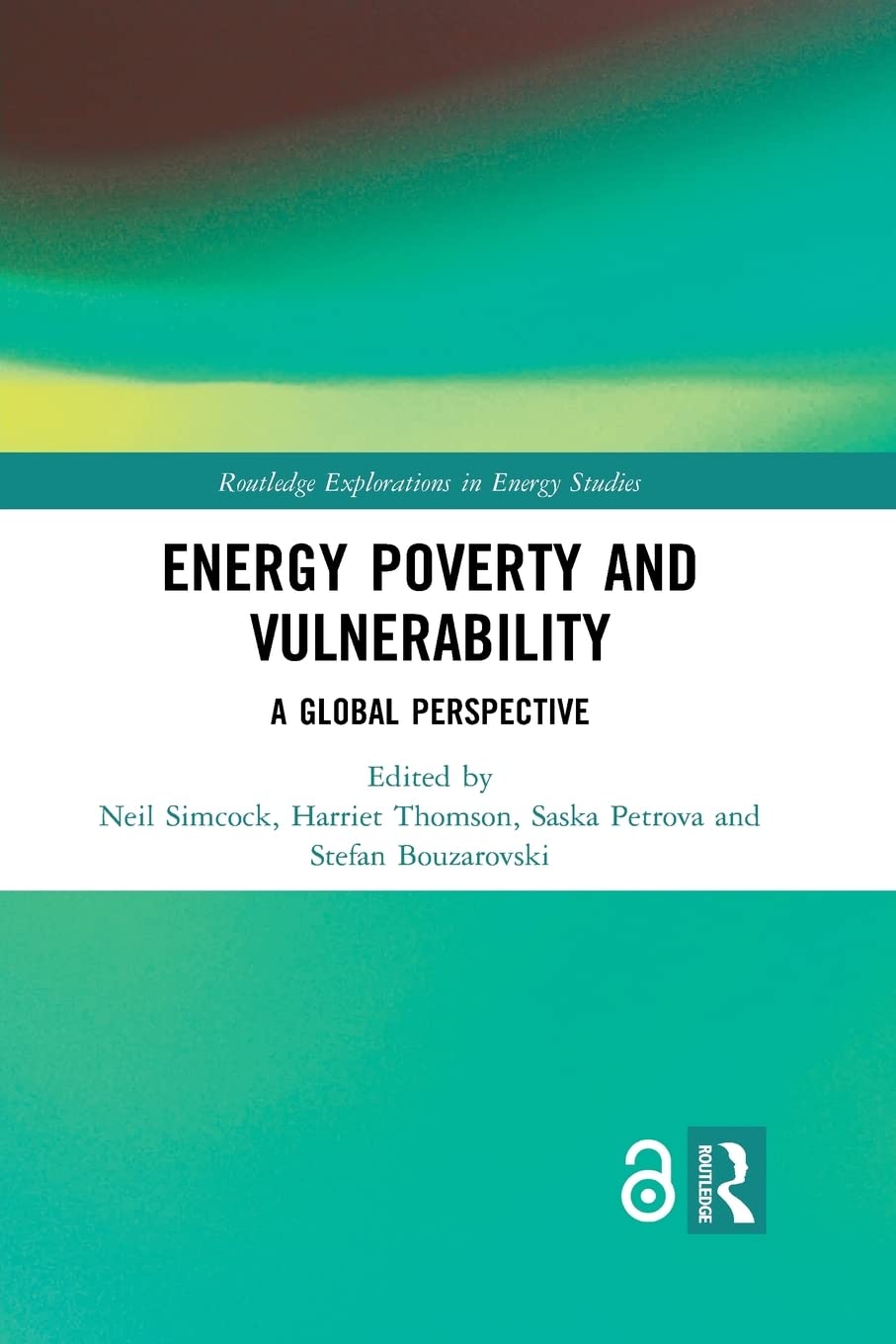 Energy Poverty and Vulnerability: A Global Perspective (Routledge Explorations in Energy Studies)