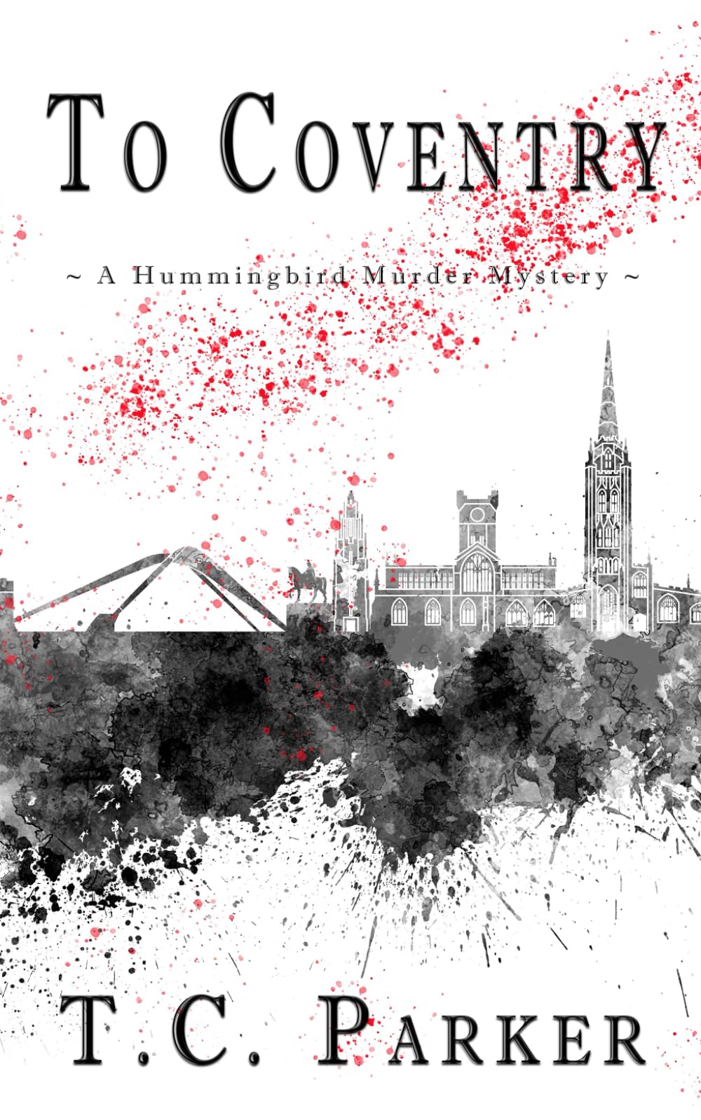 To Coventry: A Hummingbird Murder Mystery: A Hummingbird Murder Mystery (Hummingbird Universe)