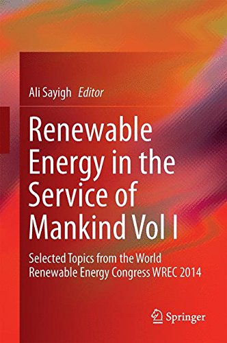 Renewable Energy in the Service of Mankind Vol I: Selected Topics from the World Renewable Energy Congress WREC 2014