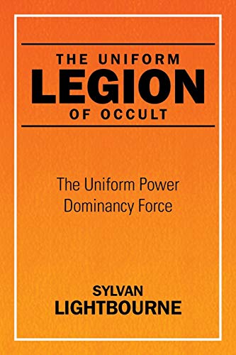 The Uniform Legion of Occult: The Uniform Power Dominancy Force