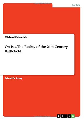 On Isis. The Reality of the 21st Century Battlefield