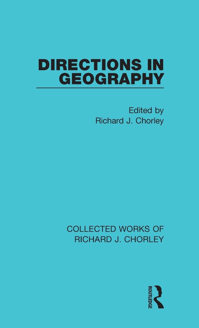 Directions in Geography (Collected Works of Richard J. Chorley, Band 2)