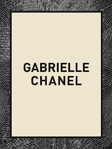 Gabrielle Chanel: deutsche Ausgabe - Gabrielle 'Coco' Chanel und ihre wegweisenden Entwürfe - mehr als 180 Looks, dazu Schmuck, Accessoires, Kosmetika und Parfums