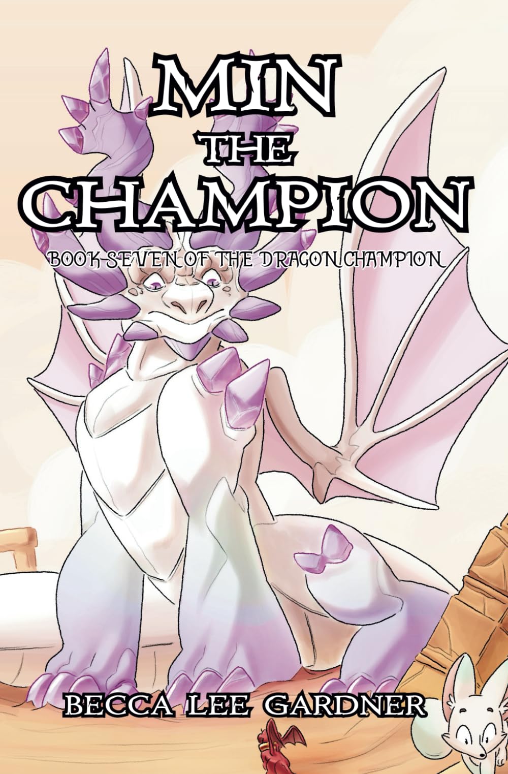 Min the Champion: Book Seven of the Dragon Champion