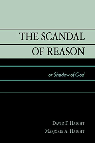 The Scandal of Reason: or Shadow of God