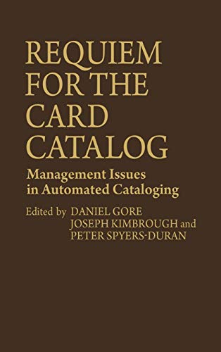 Requiem for the Card Catalog: Management Issues in Automated Cataloging (New Directions in Librarianship, Band 2)