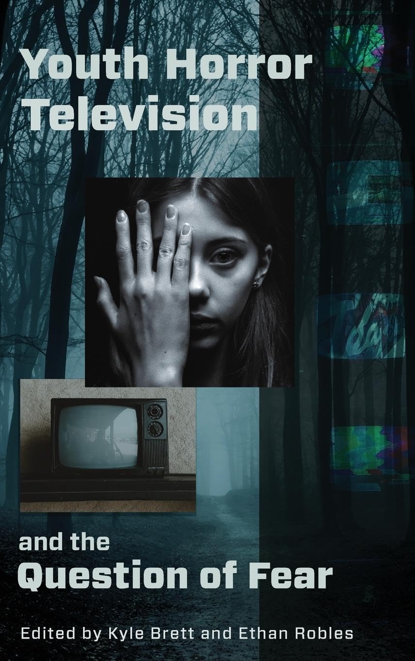 Youth Horror Television and the Question of Fear (Critical Conversations in Horror Studies)