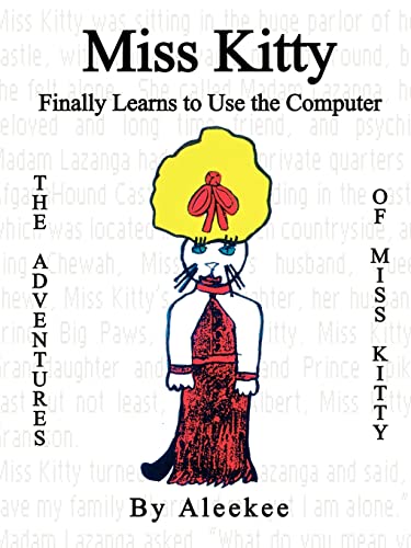 Miss Kitty Finally Learns to Use the Computer (Adventures of Miss Kitty)