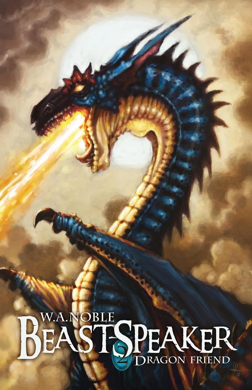 Beast-Speaker 2: Dragon Friend (Beast-Speaker Series, Band 2)