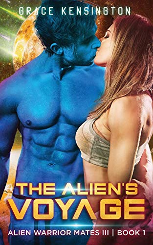 The Alien's Voyage (Alien Warrior Mates III, Band 1)