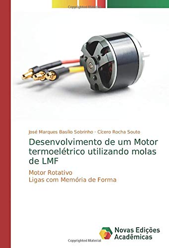 Desenvolvimento de um Motor termoelétrico utilizando molas de LMF: Motor Rotativo Ligas com Memória de Forma
