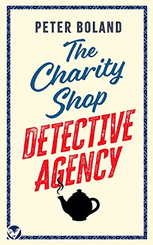 THE CHARITY SHOP DETECTIVE AGENCY an absolutely gripping cozy mystery filled with twists and turns (The Charity Shop Detective Agency Mysteries)