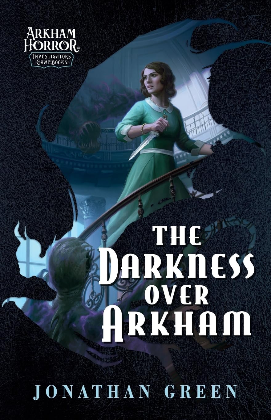 The Darkness Over Arkham: An Arkham Horror Investigators Gamebook (Arkham Horror Investigators Gamebooks)