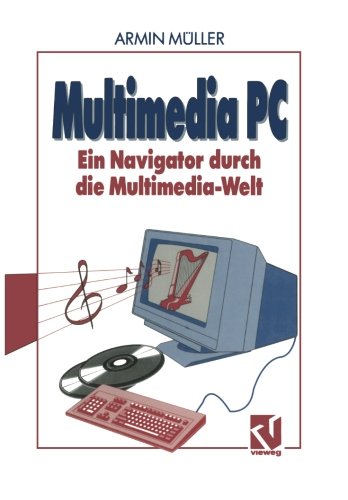 Multimedia PC: Ein Navigator durch die Multimedia-Welt
