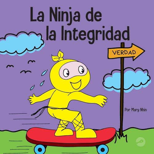 La Ninja de la Integridad: Un libro infantil social y emocional sobre la honestidad y el cumplimiento de las promesas (Ninja Life Hacks Spanish, Band 62)
