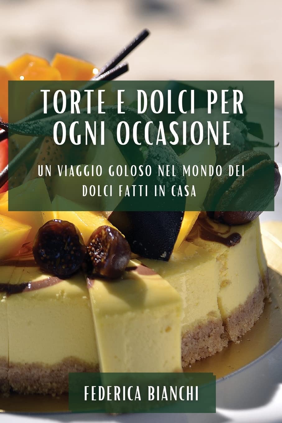 Torte e Dolci per Ogni Occasione: Un Viaggio Goloso nel Mondo dei Dolci Fatti in Casa
