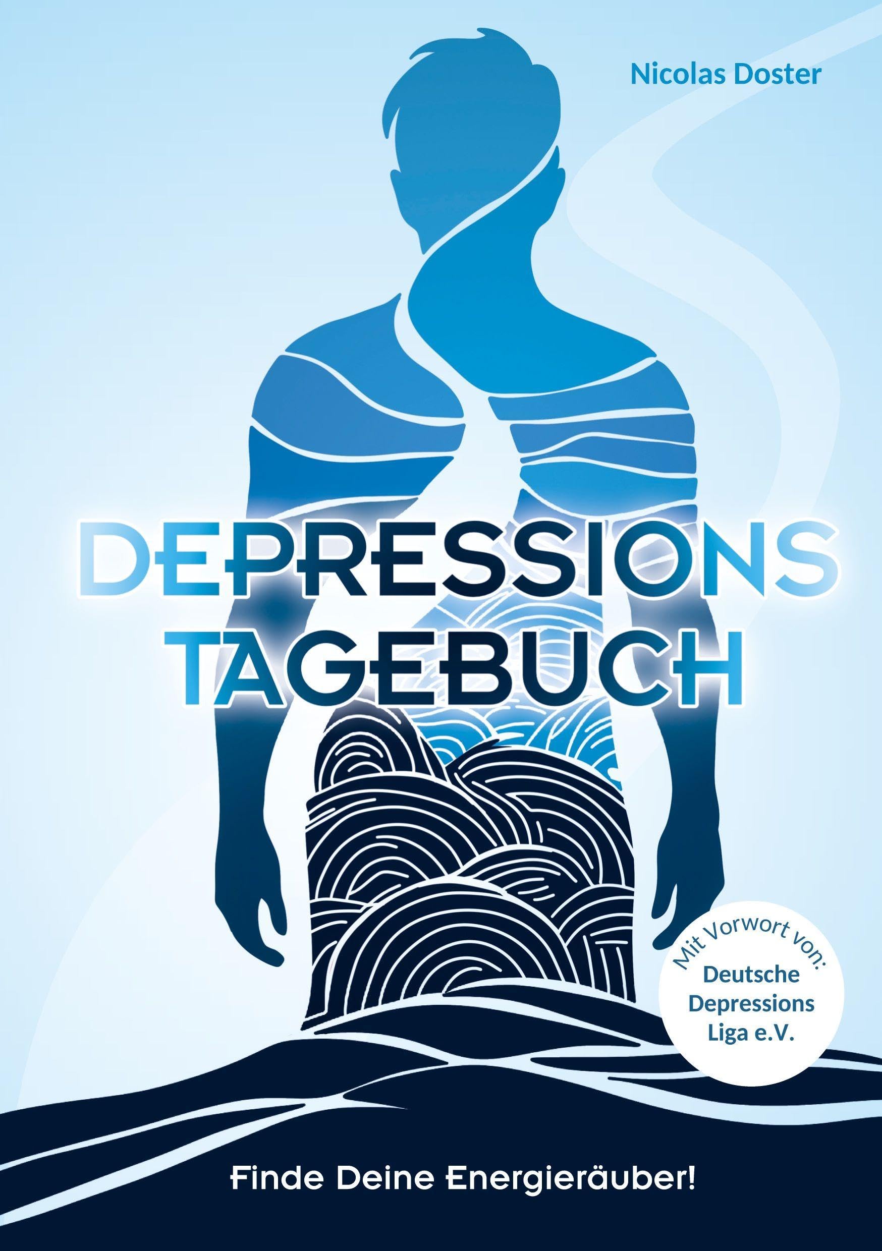 Depressionstagebuch - Tagebuch gegen Depression, für mehr Energie und Lebensfreude: Finde Deine Energieräuber und starte in ein Leben mit Kraft und Energie