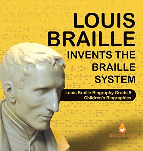 Louis Braille Invents the Braille System | Louis Braille Biography Grade 5 | Children's Biographies