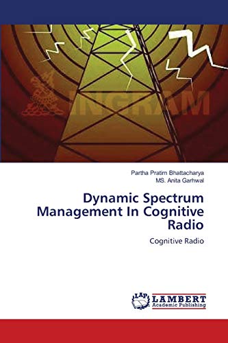 Dynamic Spectrum Management In Cognitive Radio: Cognitive Radio