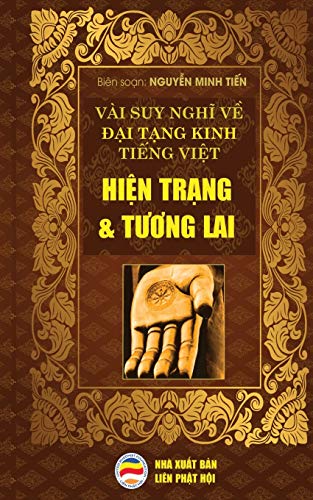 Vai suy nghi ve Dai Tang Kinh Tieng Viet - Hien trang va tuong lai: Ban in nam 2017: B¿n in n¿m 2017