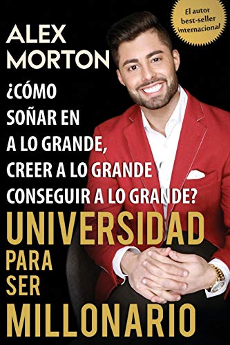 SALA DE DORMITORIOS A MILLONARIO: Cómo soñar grande, creer grande y lograr grandes (Spanish, Band 1)