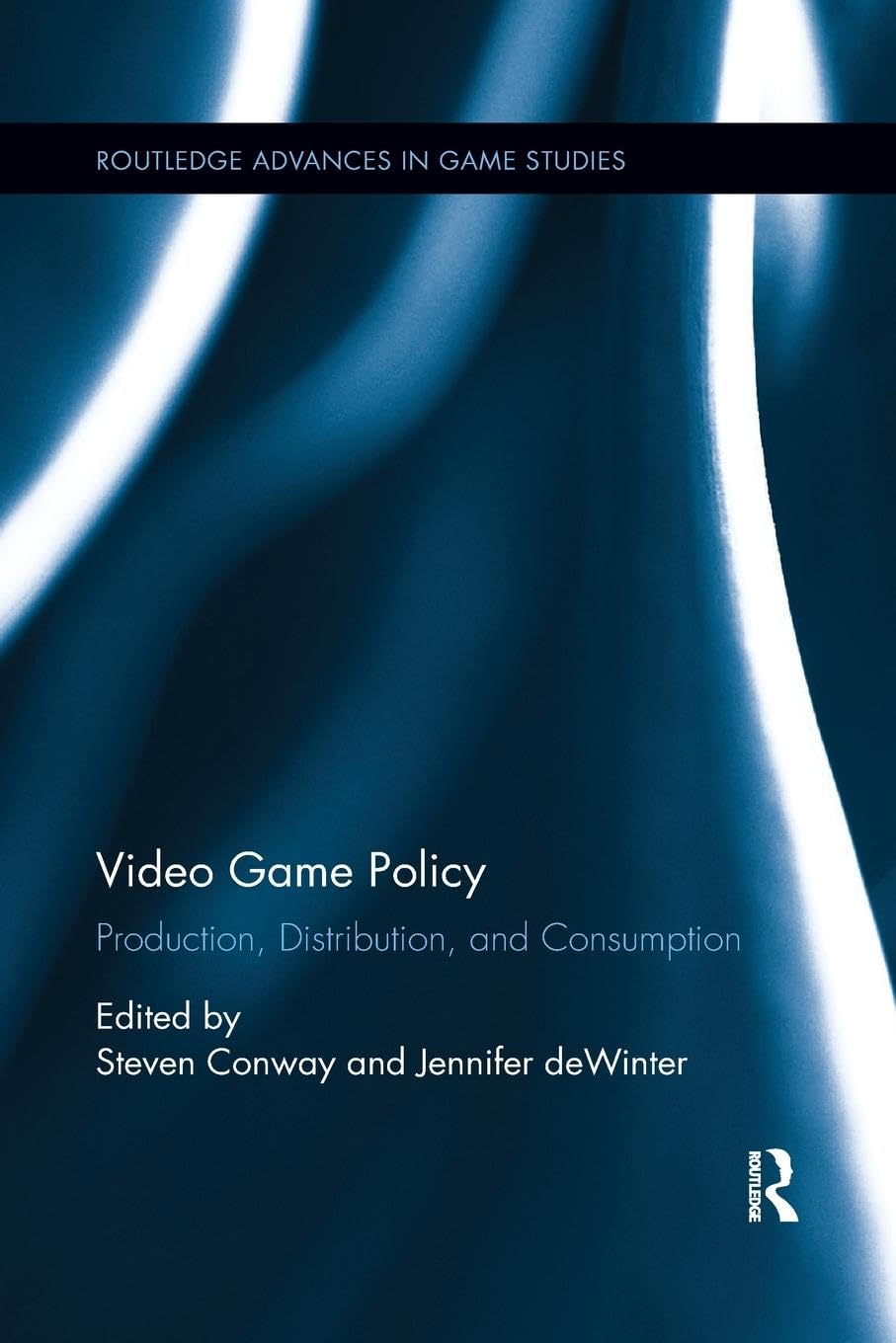 Video Game Policy: Production, Distribution, and Consumption (Routledge Advances in Game Studies, 6)