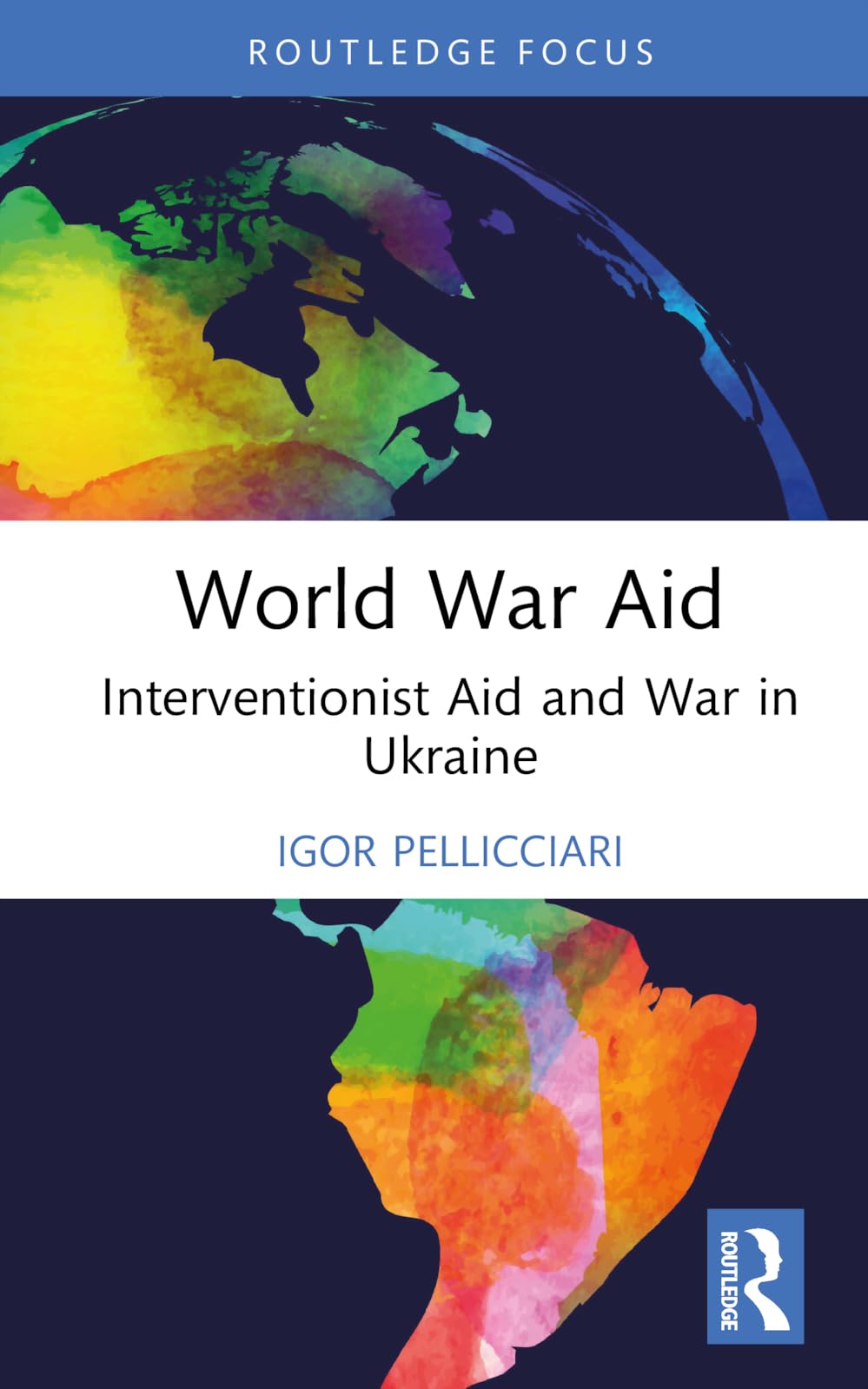 World War Aid: Interventionist Aid and War in Ukraine (Innovations in International Affairs)