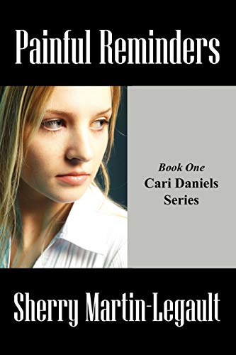 Painful Reminders: Book One Cari Daniels Series