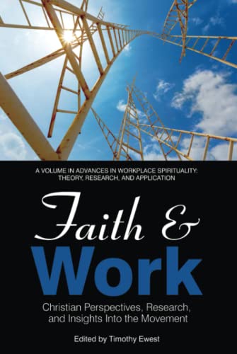 Faith and Work: Christian Perspectives, Research and Insights into the Movement: Christian Perspectives, Research and Insights into the Movement (hc) ... Theory, Research and Application)