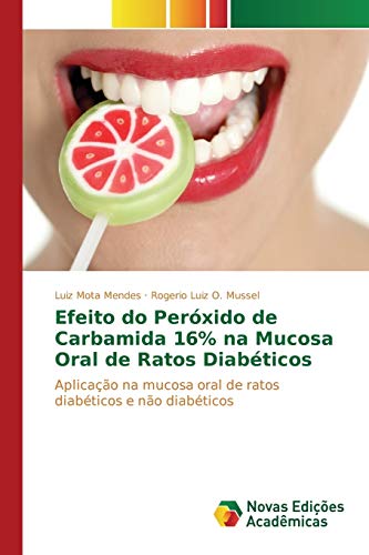 Efeito do Peróxido de Carbamida 16% na Mucosa Oral de Ratos Diabéticos: Aplicação na mucosa oral de ratos diabéticos e não diabéticos