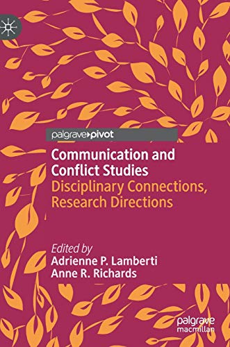 Communication and Conflict Studies: Disciplinary Connections, Research Directions