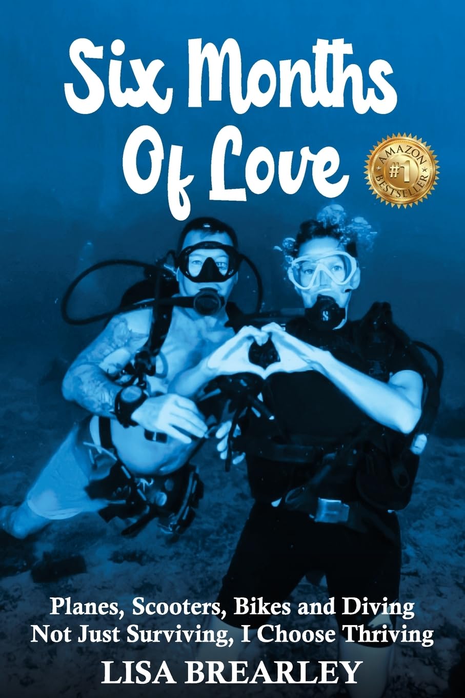 Six Months of Love: Planes, Scooters, Bikes and Diving Not Just Surviving, I Choose Thriving